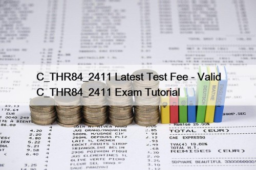 C_THR84_2411 Latest Test Fee - Valid C_THR84_2411 Exam ...
