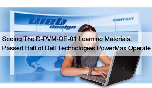 Seeing The D-PVM-OE-01 Learning Materials, Passed Half of ...